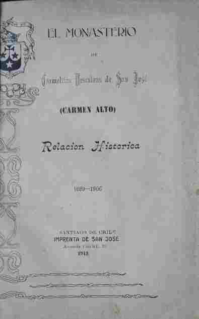 El monasterio de Carmelitas Descalzas de San José (Carmen Alto): Relación Historica (1689-1906).