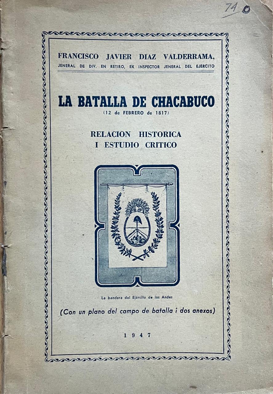 Francisco Javier Díaz Valderrama 	La Batalla de Chacabuco. Relación Histórica i Estudio Critico 