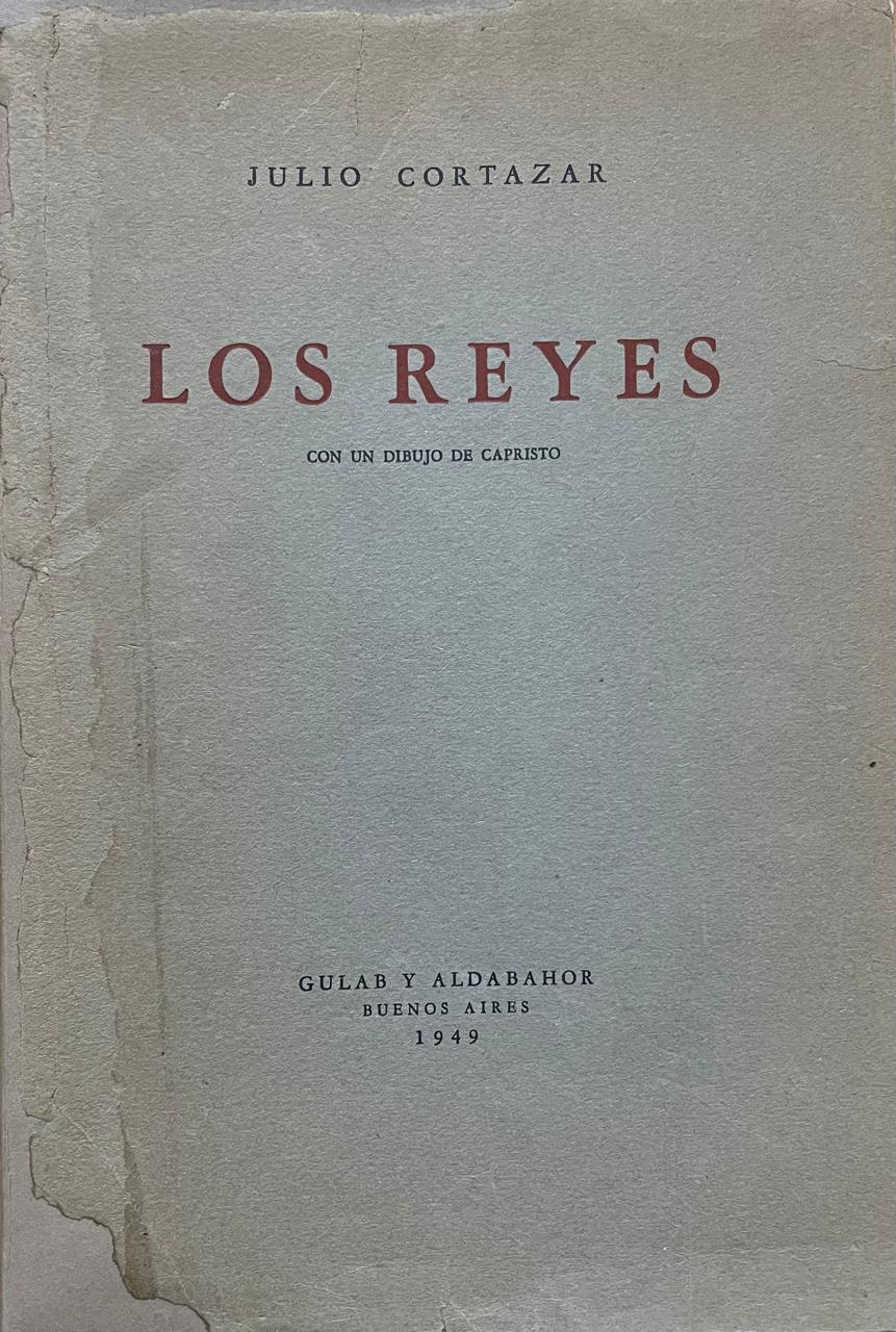 Julio Cortazar 	Los Reyes 
