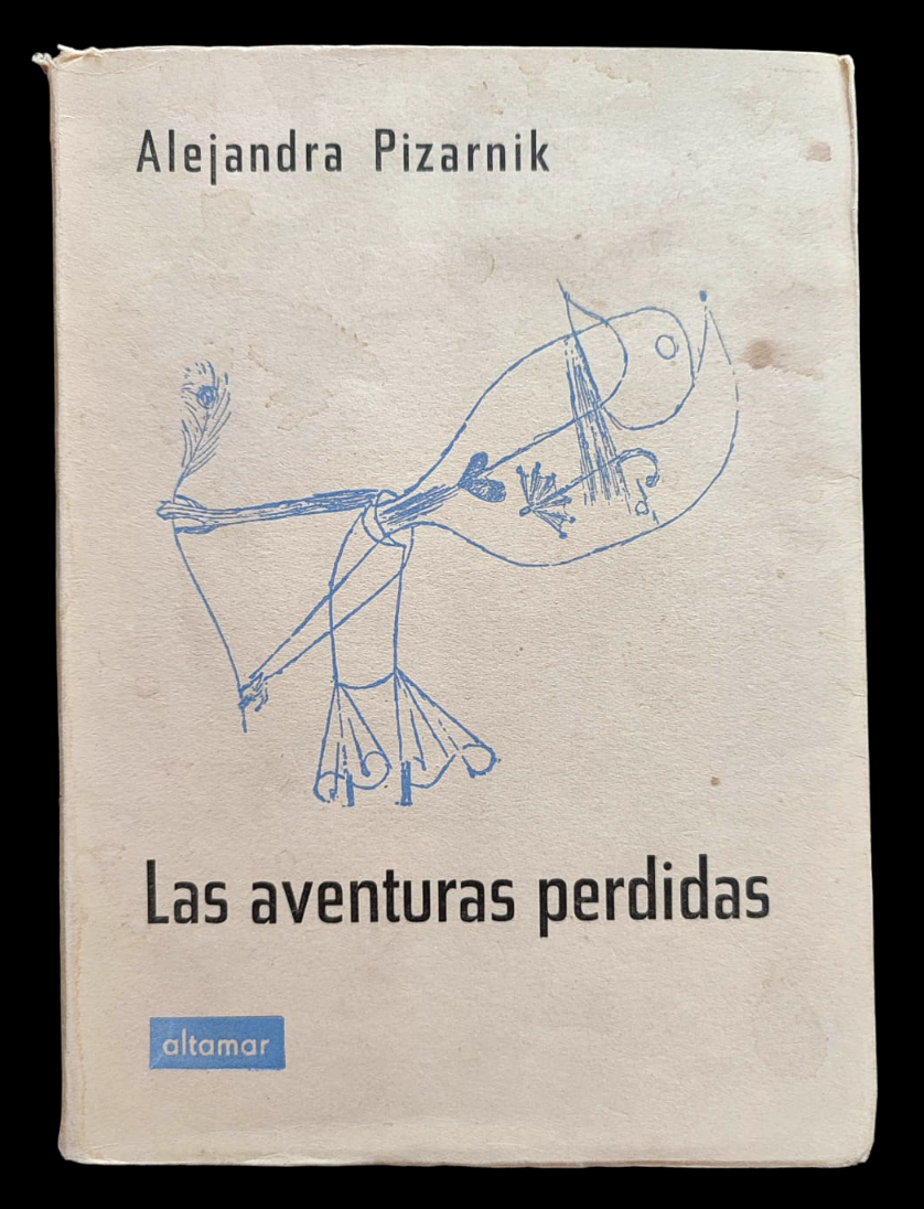 Alejandra Pizarnik.	Las aventuras perdidas.