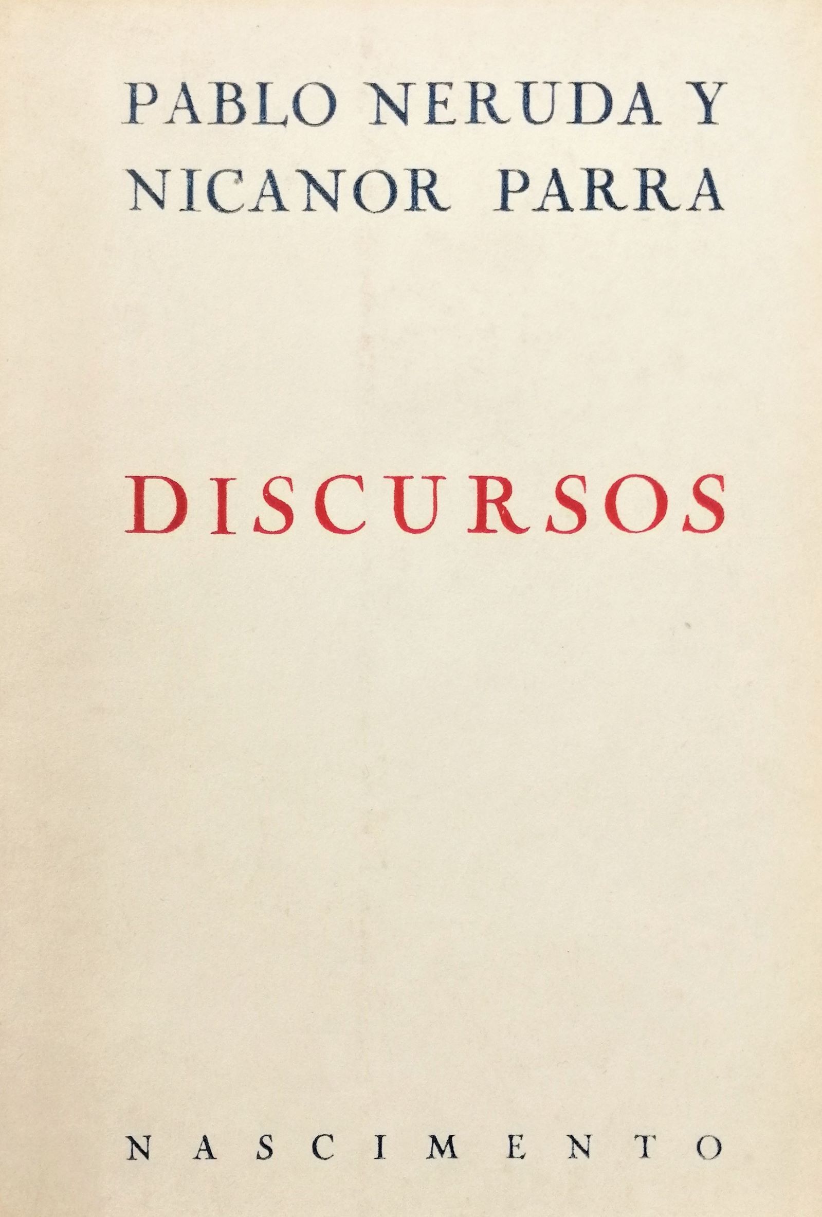 Pablo Neruda y Nicanor Parra - Discursos