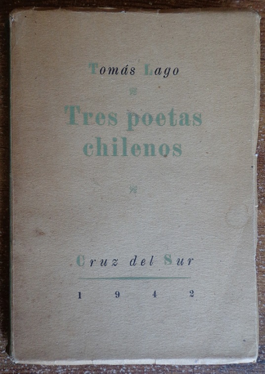 Tomás Lago. Tres poetas chilenos