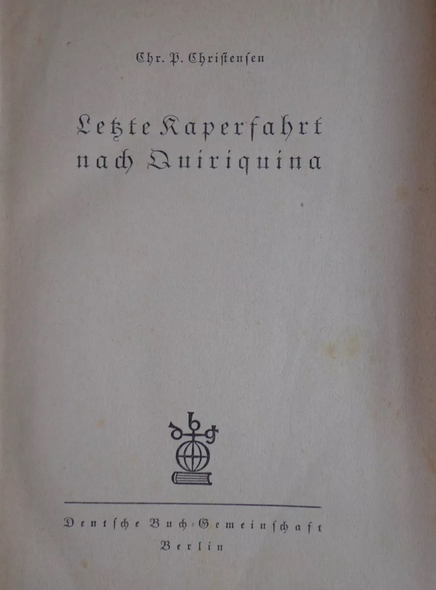 Chr. P Christensen. Letzte Kaperfahrt nach Quiriquina. Fraktur