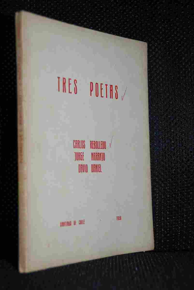 Carlos Rebolledo,Jorge Naranjo,David Daniel - Tres Poetas