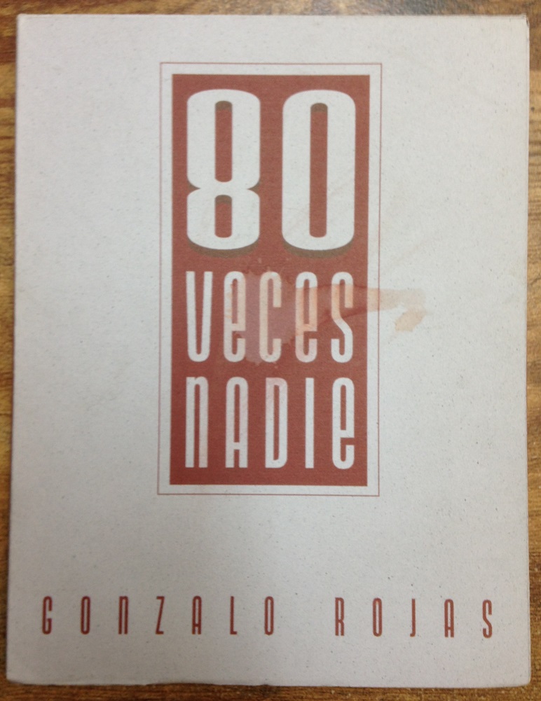 Gonzalo Rojas 80 veces nadie 