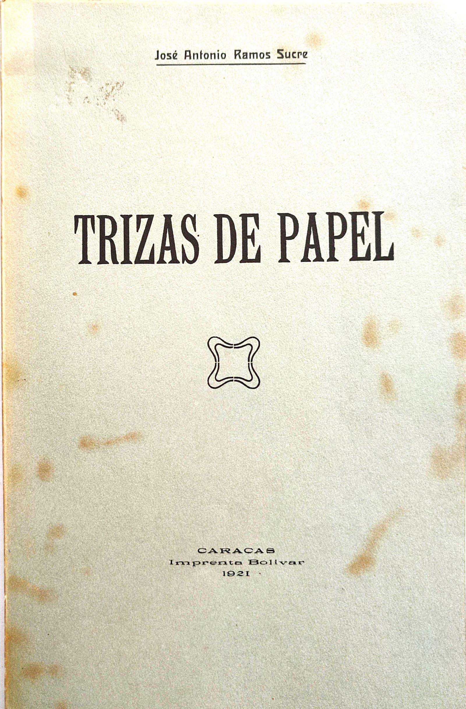 José Antonio Ramos Sucre. Trizas de papel 