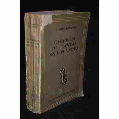 T. Harper Goodspeed - Cazadores de Plantas en los Andes