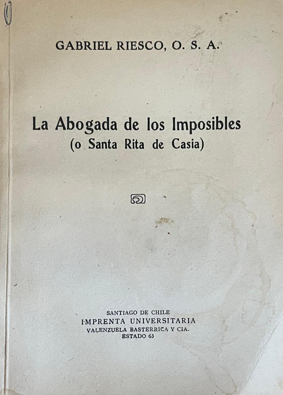 Gabriel Riesco O.S.A.	La Abogada de los imposibles ( o Santa Rita de Casia) 	