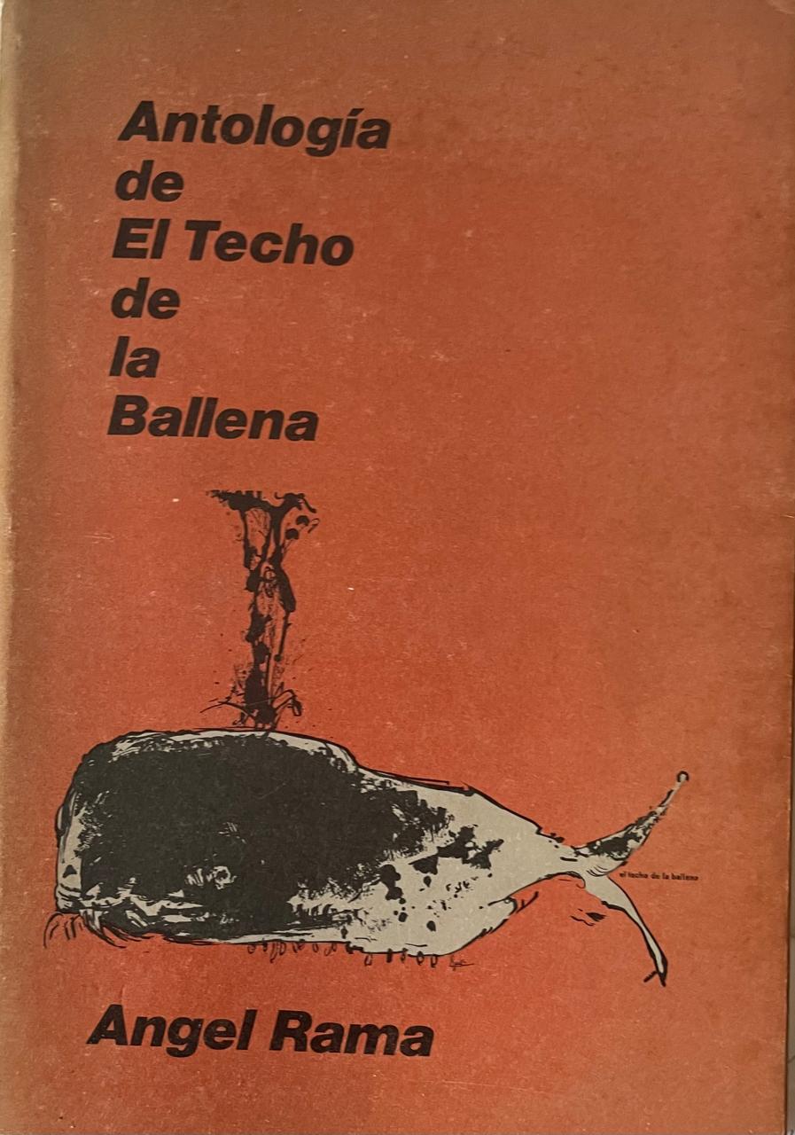 Ángel Rama 	Antología de El Techo de la Ballena