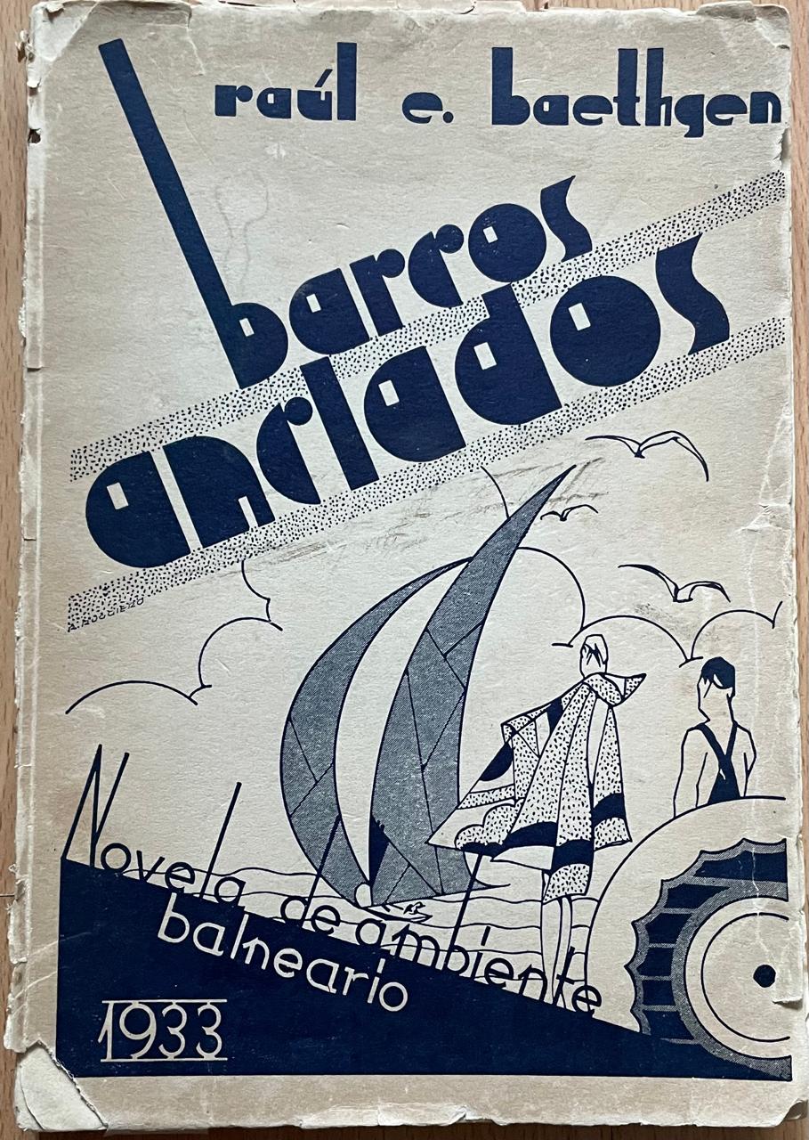 Raúl Baethgen	Barcos anclados. Novela de ambiente balneario