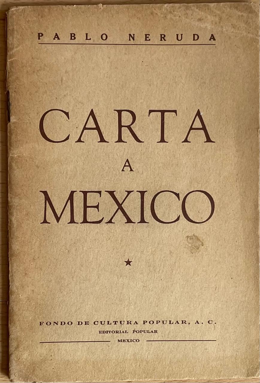 Pablo Neruda	Carta a Mexico