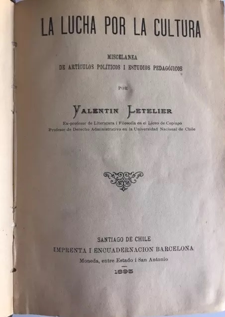 Valentín Letelier. La lucha por la cultura. Miscelánea de artículos políticos i estudios pedagógicos