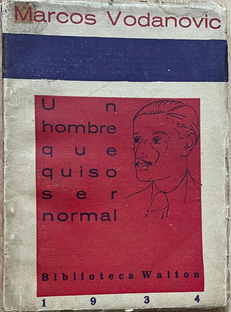 Marcos Vodanovic	Un hombre que quiso ser normal 