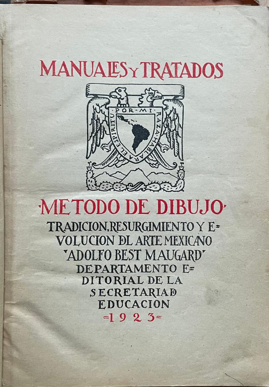 Adolfo BEST MAUGARD,	Método de dibujo. Tradición, resurgimiento y evolución del arte mexicano,