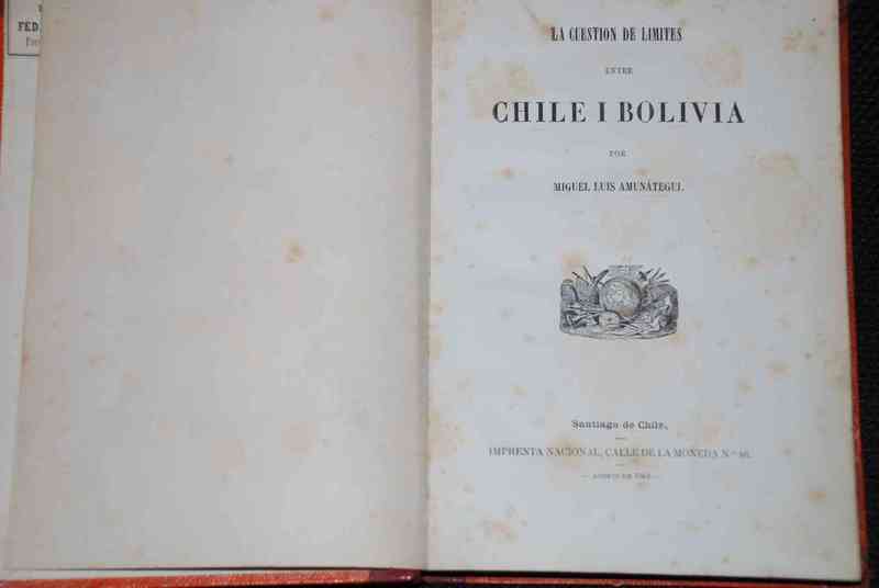 Miguel Luis  Amunátegui -  La cuestión de lmites entre Chile y Bolivia 