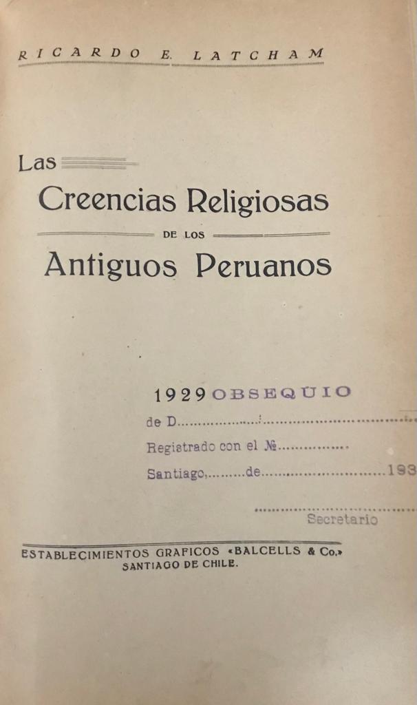 Ricardo E. Latcham . Las creencias religiosas de los antiguos peruanos. 