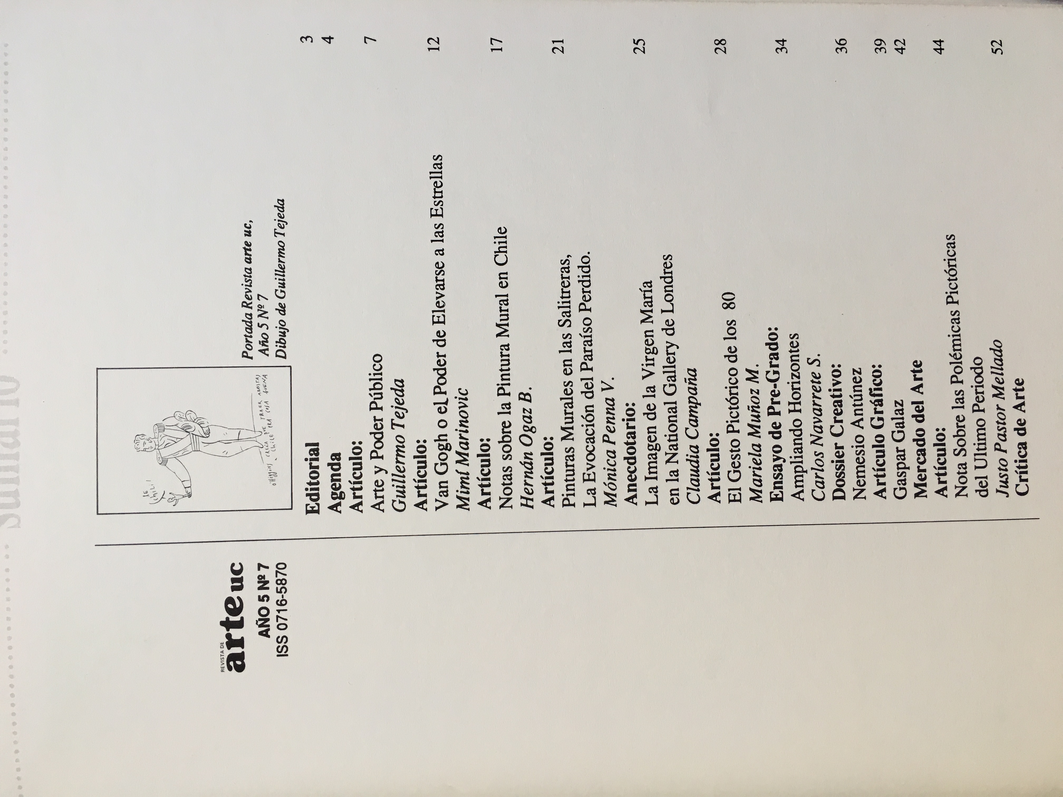 Revista de arte uc .  año 2, n° 2 , Año 2 n° 3 , año 3 n°4, Año 4 n°6, año 5 n°7,  año 7 n°11