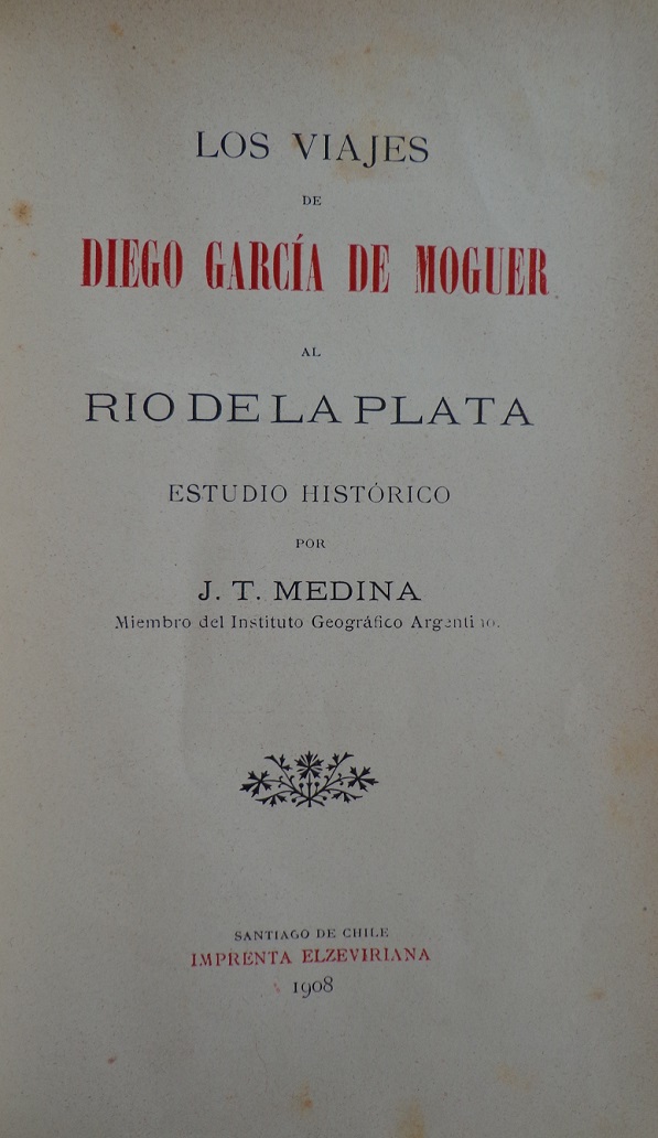 jose toribio medina. los viajes de diego garcía de moguer al rió de la plata