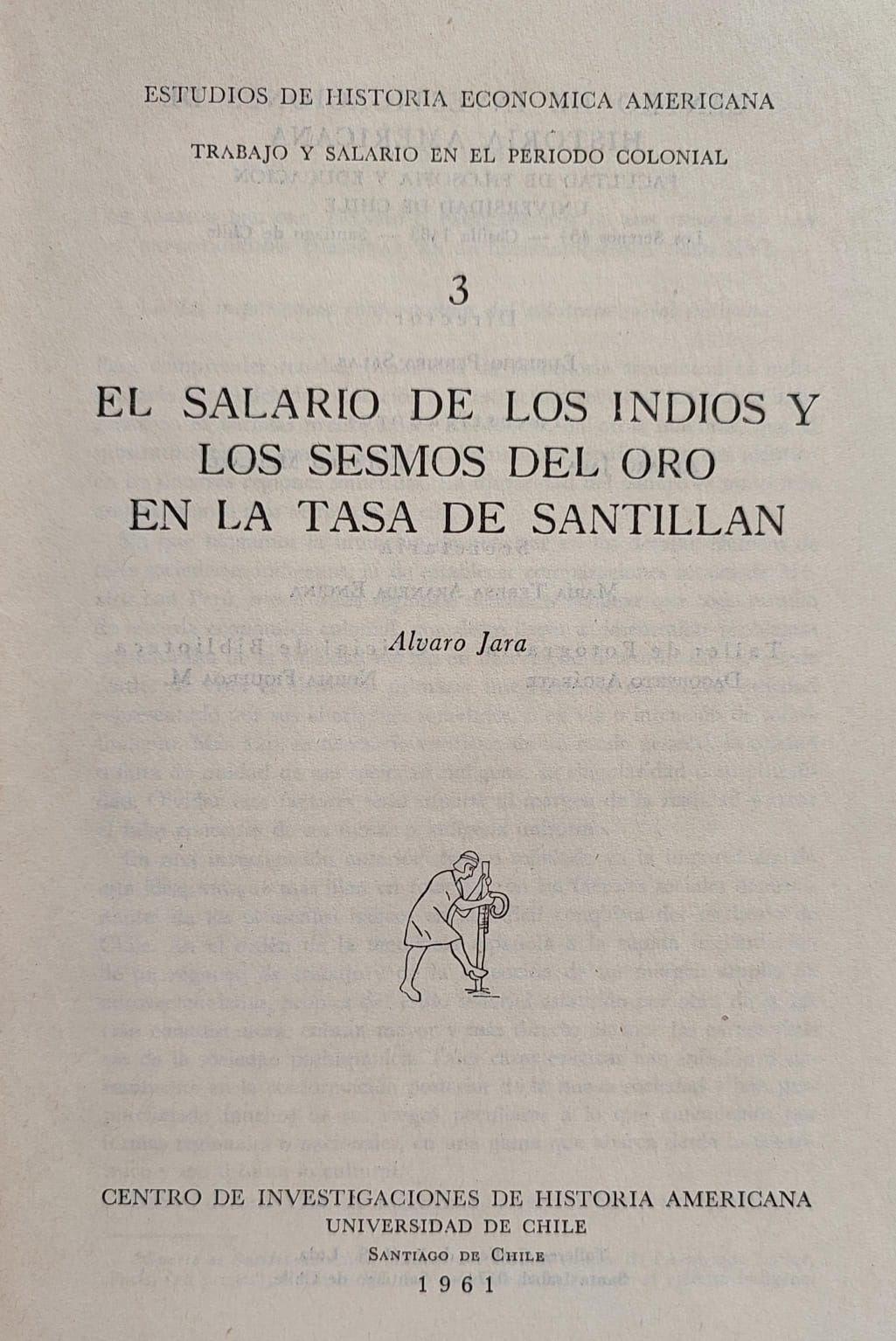 Álvaro Jara. El salario de los indios y los sesmos del oro en la tasa de Santillán. 