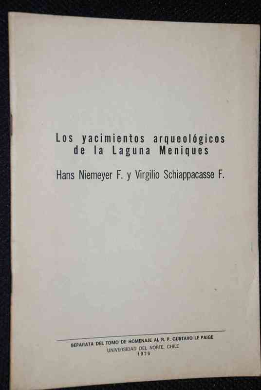 Hans Niemeyer Fernandez, Virgilio Schiappacasse F. - Los yacimientos arqueologicos de la Laguna Meniques